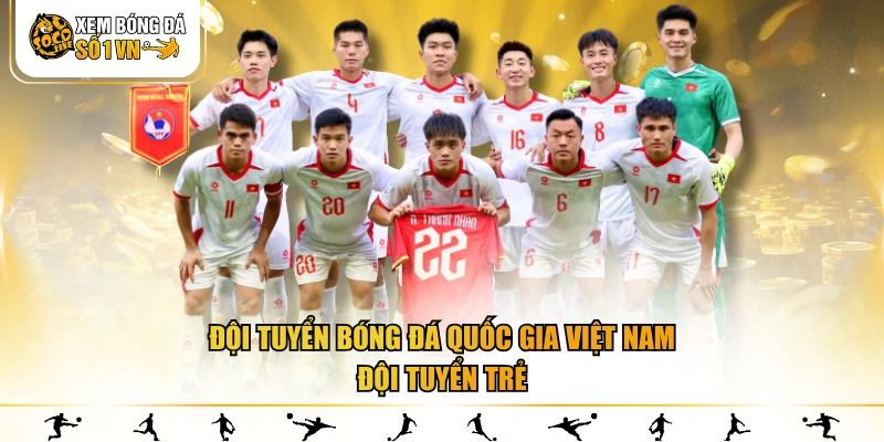 Đội tuyển bóng đá quốc gia Việt Nam & đội tuyển trẻ