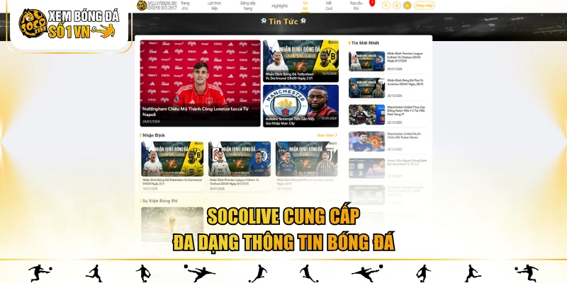 SOCOLIVE cung cấp đa dạng thông tin bóng đá